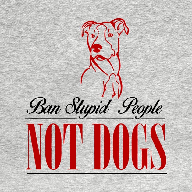 ban stupid people not a dog 3 by calvingariz